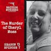 S13E07 | The Murder of Cheryl Moss (Hornchurch, East London, 2006)
