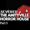 S1 | E7: Amityville Horror House | Part 3