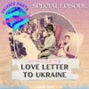 Love Letter to Ukraine