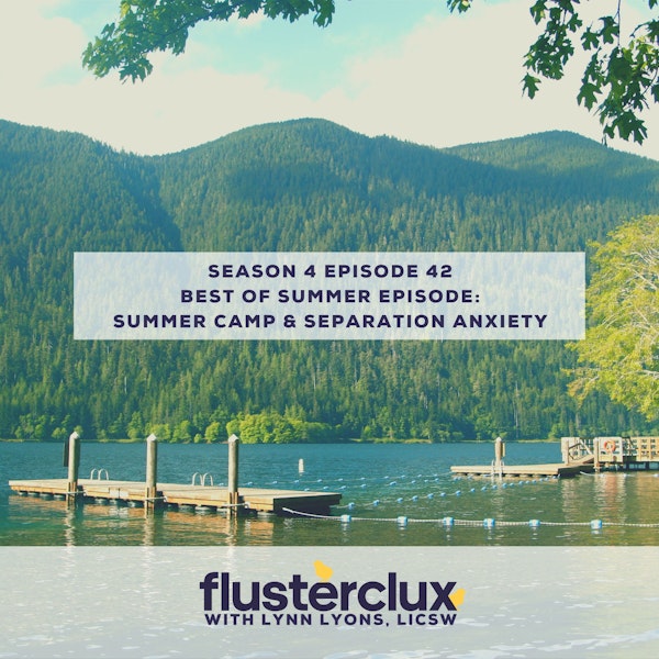 Best of Summer Episodes: Summer Camp & Separation Anxiety