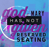 RESERVED SEATING with Mary