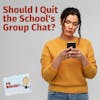 Ask Margaret: Should I Quit the School's Group Chat?