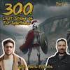 300: Last Stand of The Spartans (Part 2)