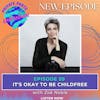 It's Okay to Be Childfree with Zoë Noble