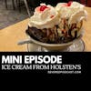 Mini Episode: Ice Cream from Holsten's