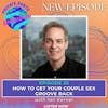 How to Get Your Couple Sex Groove Back with Ian Kerner