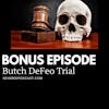 Bonus: Butch DeFeo Trial