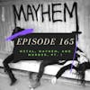 Ep. 165: Metal, Mayhem and Murder, Pt. 1