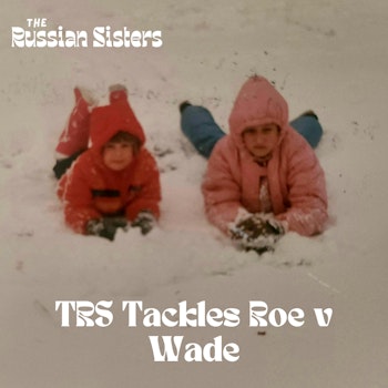 TRS Tackles Roe v Wade
