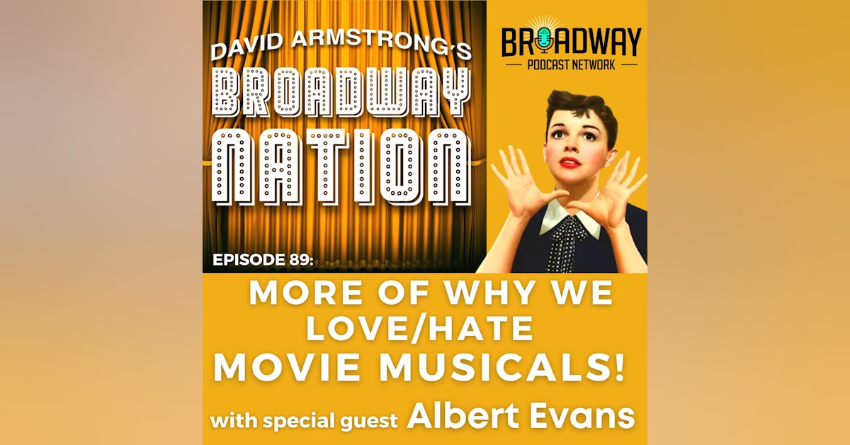 Episode 89: More Of Why We Love/Hate Movie Musicals! | BROADWAY