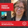 Sarah Pinsker - WE ARE SATELLITES