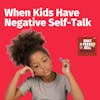 Ask Amy: When Kids Have Negative Self-Talk