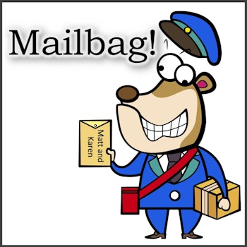 #112: Mailbag!