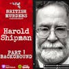 Harold Shipman | Dr Death | Part 1 | Background