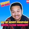 #216: My Boyfriend Won't Propose Until I LOSE MORE WEIGHT! | Reddit Stories