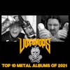 Top 10 Metal Albums of 2021 with Oliver Pinard (Cattle Decapitation, Cryptopsy, Akurion & Vengeful)