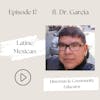 17 I Latine/Mexican—What's the Real Story about Mexican Immigration to the US? (Dr. Jerry Garcia)