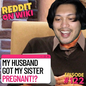 #122: My Husband Got My Sister PREGNANT?! | Reddit Readings
