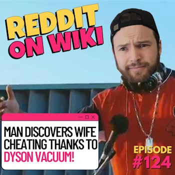 #124: Man Discovers Wife CHEATING Thanks To Dyson Vacuum! | Reddit Readings