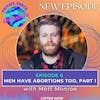 Men Have Abortions Too, Part 1