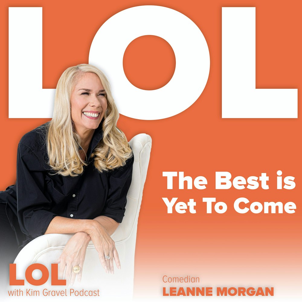 The Best Is Yet To Come with Leanne Morgan