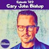 #723 Gary John Bishop