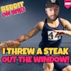 #187: I Threw A STEAK Out The WINDOW! | Reddit Stories