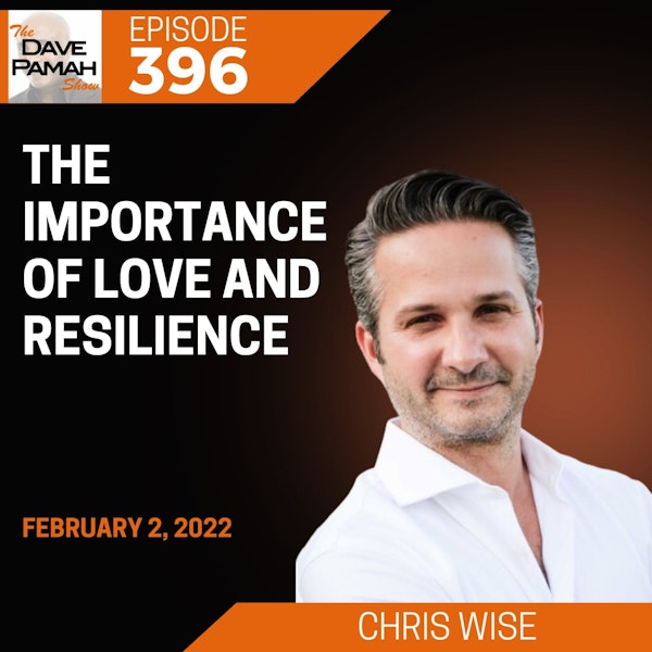 The importance of love and resilience with Chris Wise