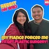 #211: My Fiancé FORCED Me To Get Plastic Surgery! | Reddit Readings