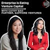 Enterprise is Eating The World with Cathy Gao, Sapphire Ventures