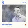 #33: Brian Clark – A content marketing pioneer talks about its evolution