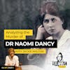 Ep 167: Analyzing the Murder of Dr Naomi Dancy with Jackie Malton, Part 1