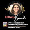 Approach Your Next Campaign w/ Confidence ft. Brittany Bernado