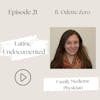 21 I Latine/Caring for Undocumented Latinx Patients Through Illness Narratives (Dr. Odette Zero)