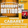 Episode 121: Adapting Broadway to Hollywood: CABARET, part 4
