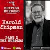 Harold Shipman | Dr Death | Part 2 | The Murders