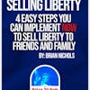 242: 4 Easy Steps You Can Take Now To Sell Liberty to Friends and Family