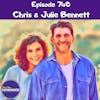 #740 Chris & Julie Bennett