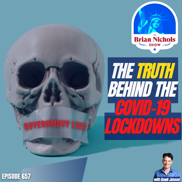 657: Follow the Science - Uncovering Government Censorship & Corruption During COVID-19 Lockdowns