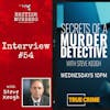 Interview #54 | Secrets of a Murder Detective: Steve Keogh discusses his new TRUE CRIME original series
