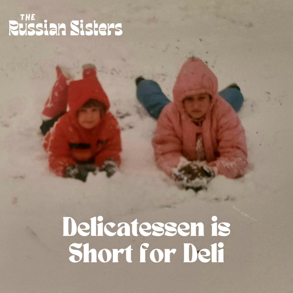 Delicatessen is Short for Deli