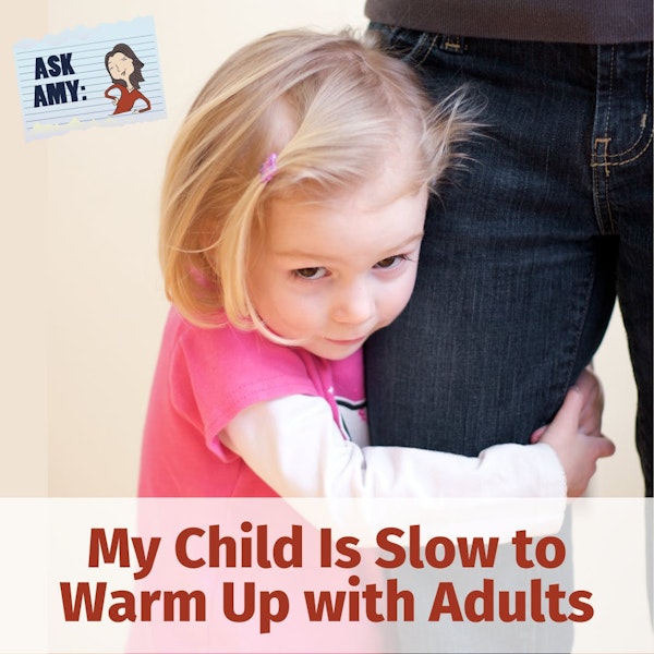 Ask Amy: My Child Is Slow to Warm Up With Adults