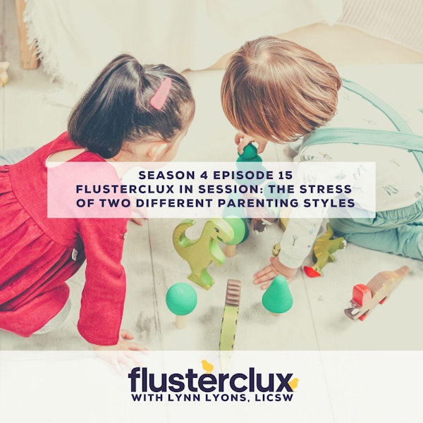 Flusterclux in Session: The Stress  of Two Different Parenting Styles