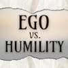 Ego vs Humility