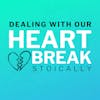 Dealing With Our Heartbreak Stoically