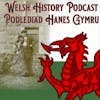 Guest Episode: The Rise of Llywelyn the Great (Welsh History Podcast)