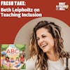Fresh Take: Beth Leipholtz on Teaching Inclusion
