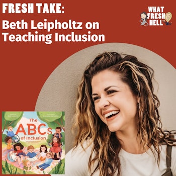 Fresh Take: Beth Leipholtz on Teaching Inclusion