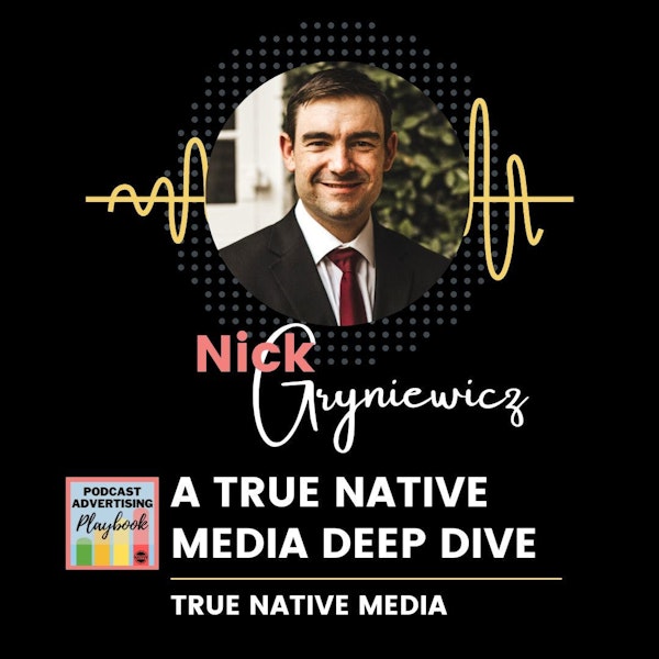 A True Native Media Deep Dive w/ Nick Gryniewicz
