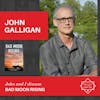 John Galligan - BAD MOON RISING